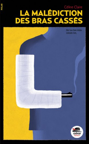 couverture de : La mal&eacute;diction des bras cass&eacute;s