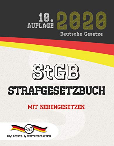 StGB - Strafgesetzbuch: Mit Nebengesetzen (Aktuelle Gesetze 2020)