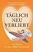 Täglich neu verliebt: 33 Chancen für eine erfüllte Partnerschaft by Christina Grahn-Hommelsheim, Walter Hommelsheim