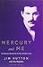 Mercury and Me by