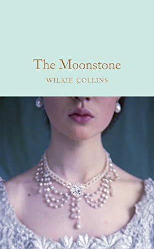 The Moonstone: Wilkie Collins (Macmillan Collector's Library, 166)