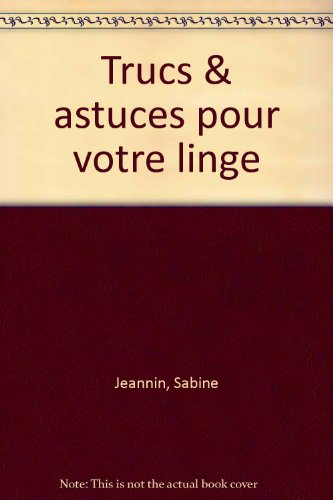 Trucs & astuces pour votre linge