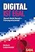 Digital ist egal: Mensch bleibt Mensch - Führung entscheidet (Dein Business) by Barbara Liebermeister, Andreas C. Köchling