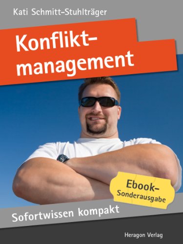 Konfliktmanagement. Konflikte entschärfen in 50 x 2 Minuten. (Sofortwissen kompakt)