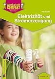 Elektrizität und Stromerzeugung - Kopiervorlagen mit Arbeitsblättern (Werkstatt kompakt) by 