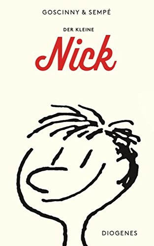 Der kleine Nick: Achtzehn prima Geschichten vom kleinen Nick und seinen Freunden (detebe)