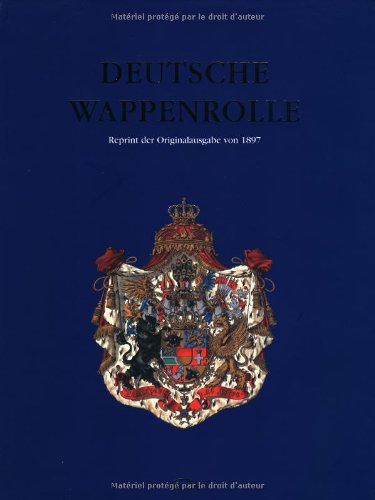 Deutsche Wappenrolle. Reprint der Originalausgabe von 1897