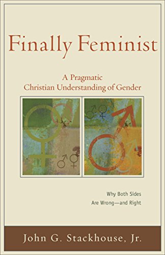 Finally Feminist (Acadia Studies in Bible and Theology): A Pragmatic Christian Understanding of Gender (English Edition) livre