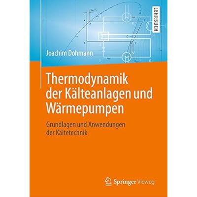 [PDF] Download Thermodynamik der Kálteanlagen und Wármepumpen: Grundlagen und Anwendungen der Káltetechnik Kostenlos