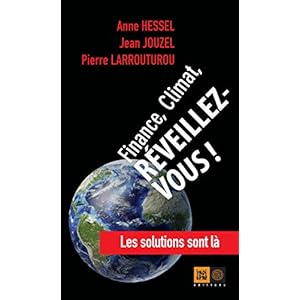 Finance, Climat, Réveillez-vous !: Les solutions sont là (Ceux qui marchent contre le vent)