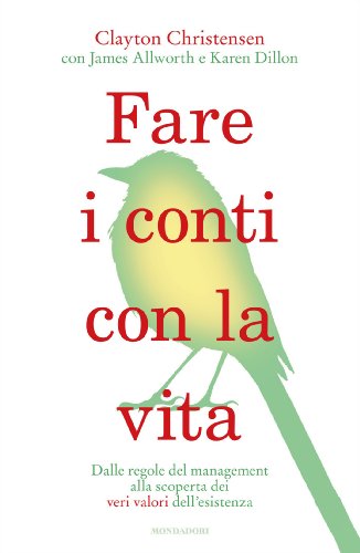 Fare i conti con la vita: Dalle regole del management alla scoperta dei veri valori dell'esistenza (Ingrandimenti) Fare i conti con la vita: Dalle regole del management alla scoperta dei veri valori dell'esistenza (Ingrandimenti)