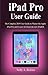 Produktbild iPad Pro User Guide: The Complete 2019 User Guide to Master the Apple iPad Pro and Learn All About the new iPadOS