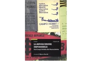 La rivoluzione impossibile. Dai Campi Hobbit alla nuova Destra (Saggi)