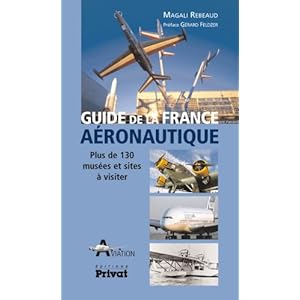 Guide de la France aéronautique : Plus de 130 musées et sites à visiter Livre en Ligne Guide de la France aéronautique : Plus de 130 musées et sites à visiter Livre en Ligne - Telecharger Ebook