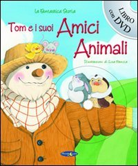 Tom e i suoi amici animali. Con DVD libro
