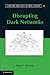 Disrupting Dark Networks (Structural Analysis in the Social Sciences Book 34) (English Edition) by Sean F. Everton