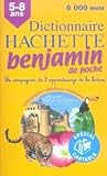 Image de Dictionnaire Hachette benjamin de poche : CP-CE 6-8 ans