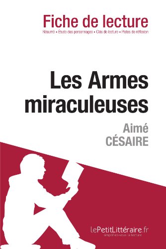 Download Les Armes miraculeuses de Aimé Césaire (Fiche de lecture): Résumé complet et analyse détaillée de l'oeuvre Download Les Armes miraculeuses de Aimé Césaire (Fiche de lecture): Résumé complet et analyse détaillée de l'oeuvre