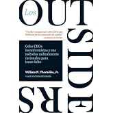Los outsiders: Ocho CEOs no convencionales y su modelo radicalmente racional para el &eacute;xito