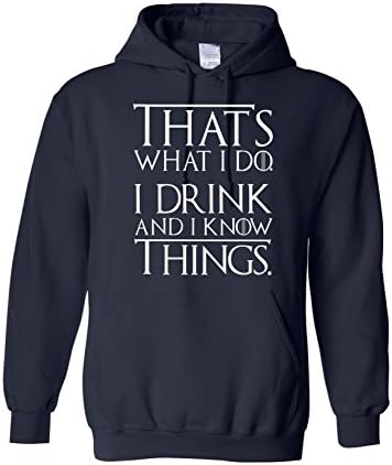 Gildan or Good Brand Thats What I Do I Drink Hooded Sweatshirt Funny Tyrion Game of Lannister Thrones (X-Large, Navy)