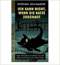 Ich Kann Nicht Wenn Die Katze Zuschaut Neue Schreckliche Einzelheiten Aus Dem Leben Eines Mannes Von Mittlerer Statur Rororo Taschenb Cher Paperback German Common Amazon De Bucher