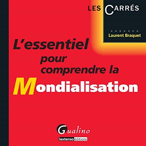 L'Essentiel pour comprendre la Mondialisation L'Essentiel pour comprendre la Mondialisation
