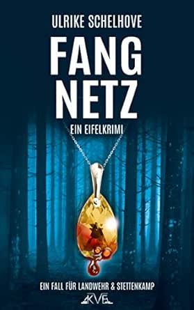 Fangnetz Ein Eifelkrimi 4 Ein Fall Fur Ilka Landwehr Alex Stettenkamp Ebook Schelhove Ulrike Amazon De Kindle Shop Fangnetz Ein Eifelkrimi 4 Ein Fall Fur Ilka Landwehr Alex Stettenkamp Ebook Schelhove Ulrike Amazon De Kindle Shop