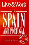 Live and Work in Spain and Portugal by