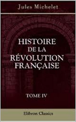 Télécharger Histoire de la Révolution Française Tome 4 Livre eBook France