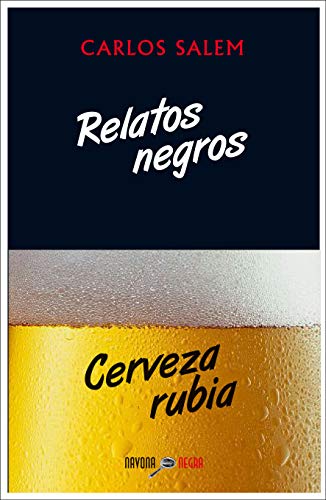 Relatos negros, cerveza rubia (Navona Negra)