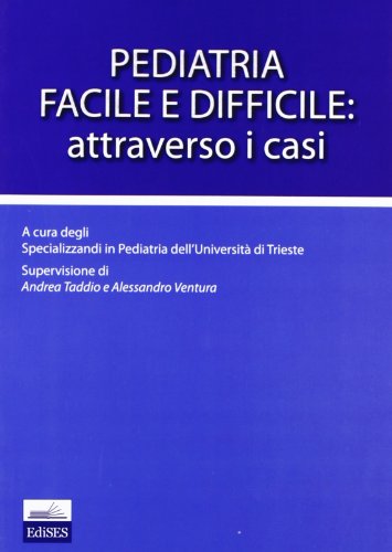 Pediatria facile e difficile. Attraverso i casi