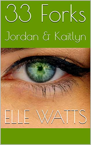 33 Forks: Jordan & Kaitlyn (Love is Love LBGTQA Series Book 1) (English Edition)