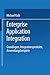 Enterprise Application Integration: Grundlagen, Integrationsprodukte, Anwendungsbeispiele by 