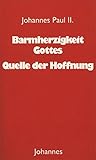 Barmherzigkeit Gottes - Quelle der Hoffnung (Sammlung Christliche Meister) by