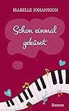 Bücher Neuerscheinungen 2022 - Schon einmal geküsst von Isabelle Johansson