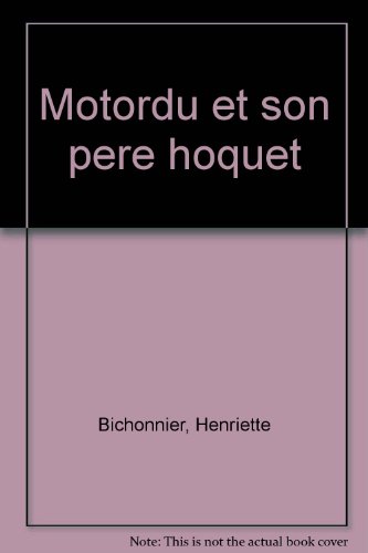 Motordu et son pere hoquet