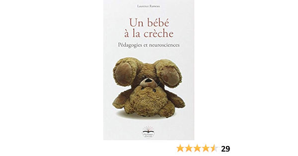 Amazon Fr Un Bebe A La Creche Pedagogies Et Neurosciences Rameau Laurence Livres