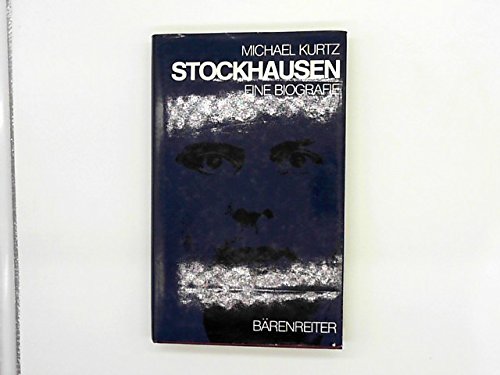 Stockhausen. Eine Biographie