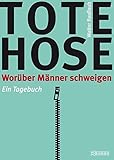 Image de Tote Hose: Worüber Männer schweigen. Ein Tagebuch