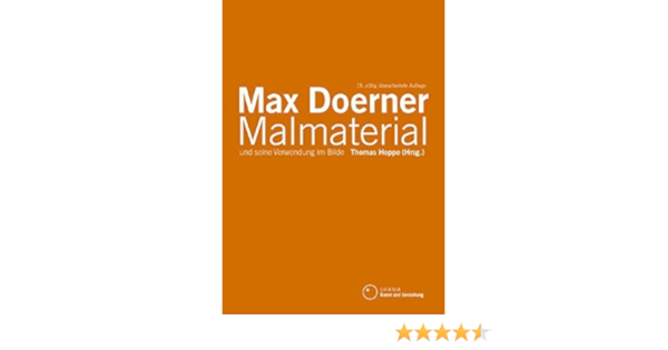 Malmaterial Und Seine Verwendung Im Bilde Doerner Max Hoppe Thomas Hoppe Thomas Amazon De Bucher