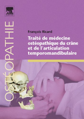 Download Traité de médecine ostéopathique du crâne et de l’articulation temporomandibulaire