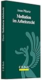 Mediation im Arbeitsrecht by 