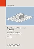 Das Abstandsflächenrecht in Bayern: Systematische Darstellung mit detallierten Abbildungen by 
