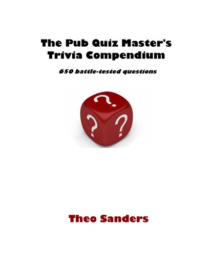Pub Quiz Master's Trivia Compendium (English Edition) Pub Quiz Master's Trivia Compendium (English Edition)