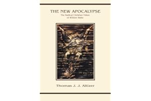 The New Apocalypse: The Radical Christian Vision of William Blake