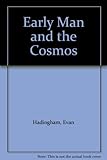 Early Man and the Cosmos: Explorations in Archaeoastronomy