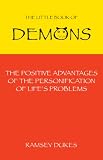 Image de The Little Book of Demons: The Positive Advantages of the Personification of Life's Problems
