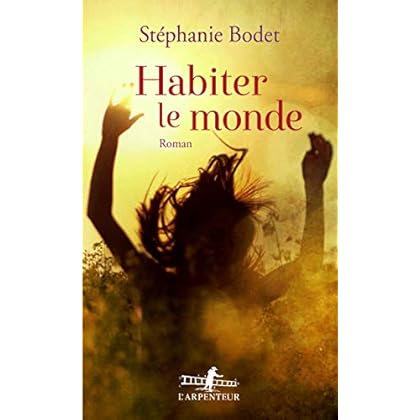 Habiter le monde (L'Arpenteur)
