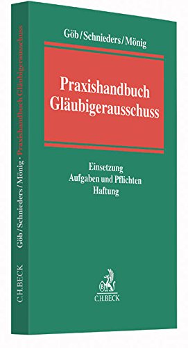 Preisvergleich Produktbild Praxishandbuch Gläubigerausschuss: Einsetzung, Aufgaben und Pflichten, Haftung