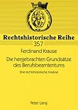 Image de Die hergebrachten Grundsätze des Berufsbeamtentums: Eine rechtshistorische Analyse (Rechtshistorisc